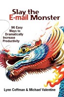 Slay the E-mail Monster: 96 Easy Ways to Dramatically Increase Productivity 1451550030 Book Cover