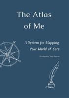 The Atlas of Me: A System for Mapping Your World of Care 0646734164 Book Cover
