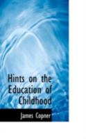 Hints on the Education of Childhood 0526253401 Book Cover