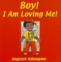 Boy! I Am Loving Me! 0980917514 Book Cover