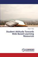 Student Attitude Towards Web Based Learning Resources 365942269X Book Cover