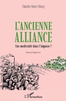 L'ancienne alliance: Une modernité dans l'impasse ? (French Edition) 2343217300 Book Cover