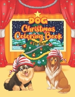 Dog Christmas Coloring Book For Kids: It's filled with detailed illustrations of different dog breeds in Christmas - Relax while you color this book. B08LQWYX9D Book Cover