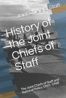 History of the Joint Chiefs of Staff: The Joint Chiefs of Staff and National Policy 1965–1968 1699529175 Book Cover