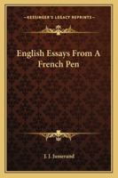 English Essays from a French Pen 1425495737 Book Cover