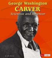 George Washington Carver: Scientist and Inventor (Fact Finders) 0736843450 Book Cover