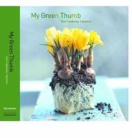 My Green Thumb: Your Gardening Organizer 0974124400 Book Cover