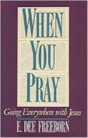 When You Pray: Going Everywhere with Jesus 0834114429 Book Cover