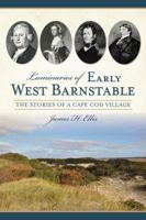 Luminaries of Early West Barnstable:: The Stories of a Cape Cod Village 1626193150 Book Cover