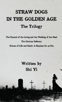 Straw Dogs in the Golden Age: The Trilogy 1965630596 Book Cover