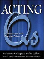 Acting Qs: Conversations with Working Actors 0972301917 Book Cover