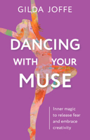 Dancing with Your Muse: Inner magic to release fear and embrace creativity 1922539066 Book Cover