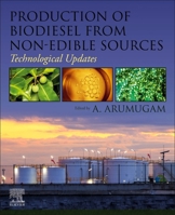 Production of Biodiesel from Non-Edible Sources: Technological Updates 0128242957 Book Cover