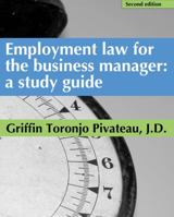 Employment Law for the Business Manager - 2D Edition: A Study Guide 098598273X Book Cover