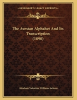 The Avestan Alphabet and Its Transcription 1016106114 Book Cover