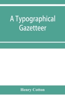 The Typographical Gazetteer... 1275851789 Book Cover