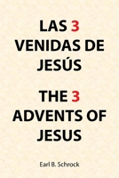 LAS 3 VENIDAS DE JESÚS THE 3 ADVENTS OF JESUS 1669805549 Book Cover