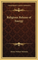 Religious Release of Energy 1425479073 Book Cover