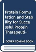 Protein Formulation and Stability for Successful Protein Therapeutics 0470209690 Book Cover