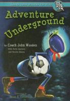 Adventure Underground (Coach John Wooden for Kids) 0789168138 Book Cover