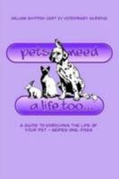 Pets Need A Life Too - a guide to enriching the life of your pet 1409233006 Book Cover