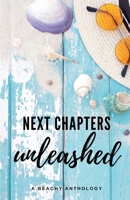 Next Chapters Unleashed: A Beachy Anthology B09YV9PGL7 Book Cover