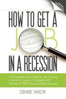 How to Get a Job in a Recession 2012: A Comprehensive Guide to Job Hunting in the 21st Century, Complete with Masses of Free Downloadable Bonuses 0956175511 Book Cover