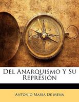 Del Anarquismo Y Su Represión 1147917485 Book Cover