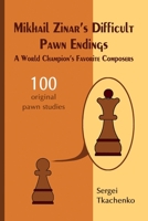 Mikhail Zinar's Difficult Pawn Endings: A World Champion's Favorite Composers 5604071021 Book Cover