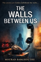 The Walls Between Us: A Psychological Gothic Thriller About Silence, Secrets, and Survival B0GN2S9FD4 Book Cover