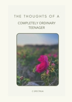 The Thoughts of a Completely Ordinary Teenager 9180800254 Book Cover