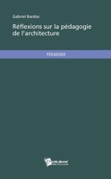 Réflexions sur la pédagogie de l'architecture (French Edition) 2748371305 Book Cover