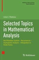 Selected Topics in Mathematical Analysis: Real Number System – Recurrences – Asymptotic Analysis – Integration in Finite Terms (Birkhäuser Advanced Texts Basler Lehrbücher) 3031677862 Book Cover