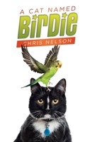 A Cat Named Birdie 1796052817 Book Cover