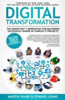 The Digital Transformation Book: The Significant 7 Imperatives for Delivering Successful Change in Complex IT Projects 1537785036 Book Cover