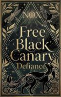 Free Black Canary: Book Two: Defiance B0GTHZSG9D Book Cover