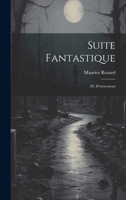 Suite Fantastique: M. D'outremont (French Edition) 102021323X Book Cover