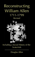 Reconstructing William Allen 1711-1799 (Revised) 1365894762 Book Cover