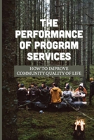 The Performance Of Program Services: How To Improve Community Quality Of Life: The Jargon-Laden Methods null Book Cover