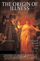 The Origin of Illness: Psychological, Physical and Social 0966430220 Book Cover
