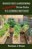 Raised Bed Gardening Incorporating Straw Bales - Rs Combo Method 1530814952 Book Cover