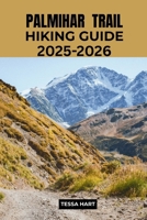 PALMILHAR TRAIL HIKING GUIDE 2025–2026 (The Hiker’s Compass: Your Ultimate Guide to the World’s Trails) B0FLW737C3 Book Cover