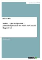 Seneca, "Apocolocyntosis" - Einzelinterpretation der Nänie auf Claudius (Kapitel 12) 3640188748 Book Cover