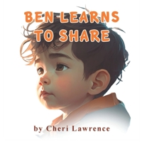 Ben Learns to Share B0BW3417DG Book Cover