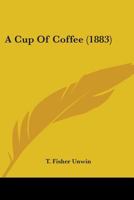 A Cup of Coffee 1437451195 Book Cover