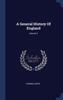 A General History Of England; Volume 3 1377149072 Book Cover