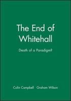 The End of Whitehall: Death of a Paradigm 1557861404 Book Cover