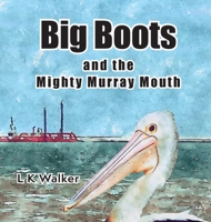 Big Boots and the Might Murray Mouth 1763783464 Book Cover
