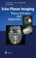 Echo-Planar Imaging: Theory, Technique and Application 3642804454 Book Cover