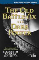 The Old Battle Ax / Dark Power 1933586168 Book Cover